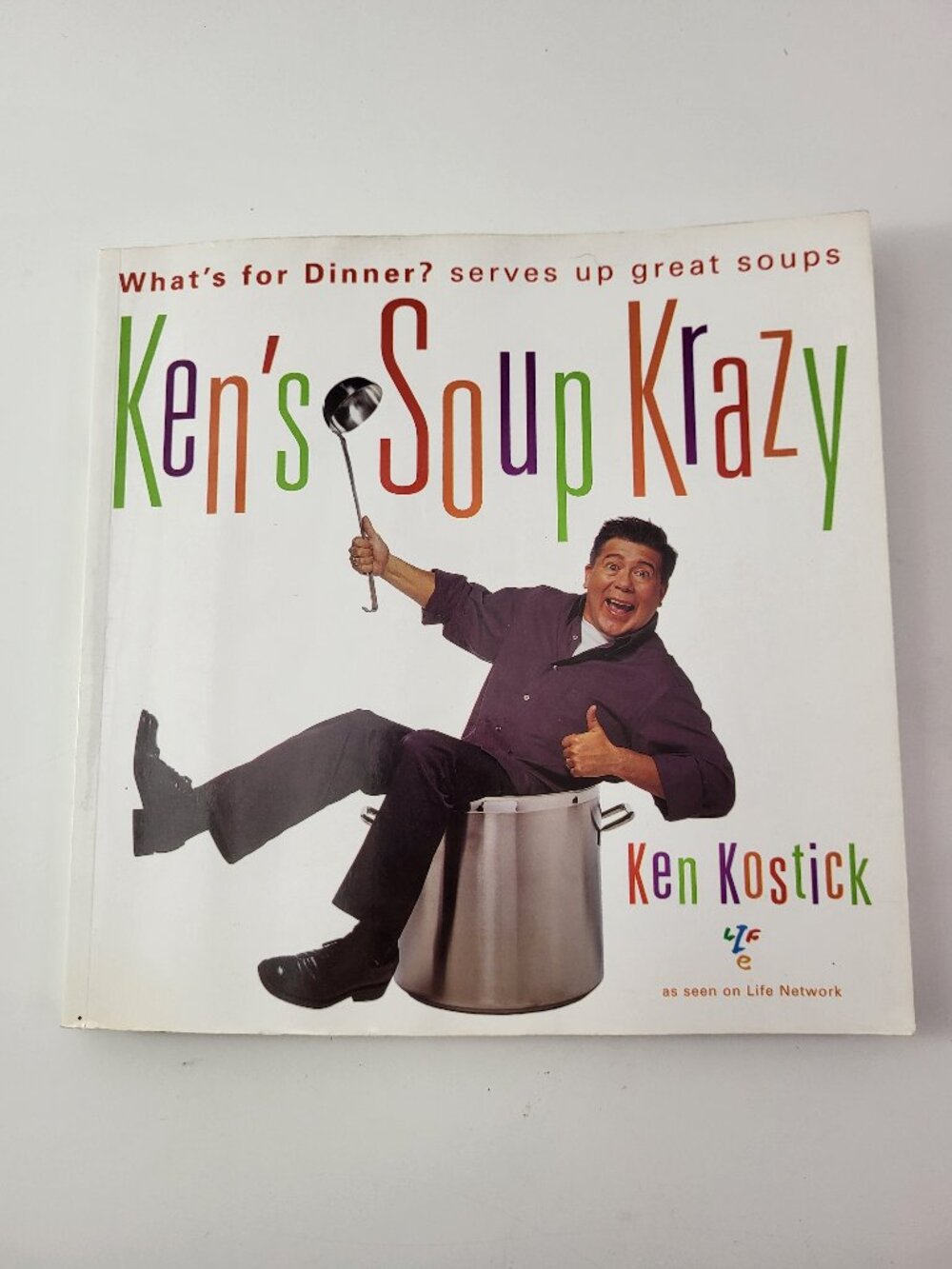 Ken's Soup Krazy: What's for Dinner? Serves Up Great Soups by Ken Kostick